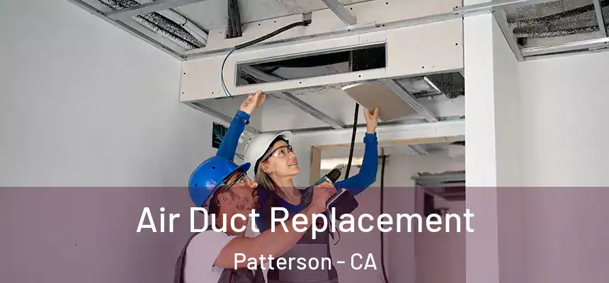  Air Duct Replacement Patterson - CA