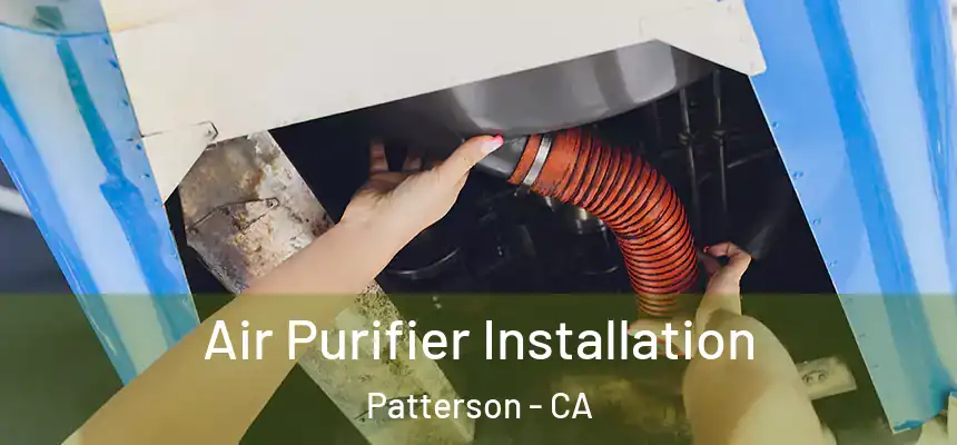  Air Purifier Installation Patterson - CA