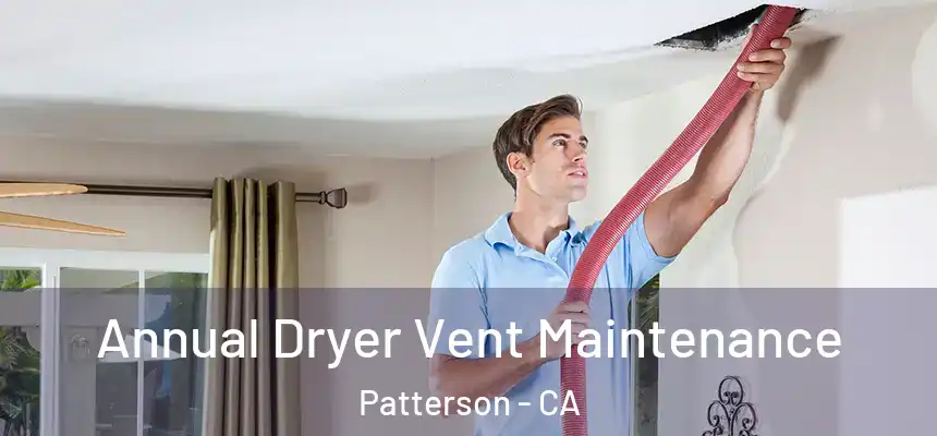  Annual Dryer Vent Maintenance Patterson - CA