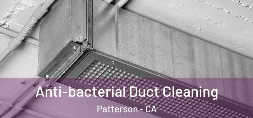  Anti-bacterial Duct Cleaning Patterson - CA