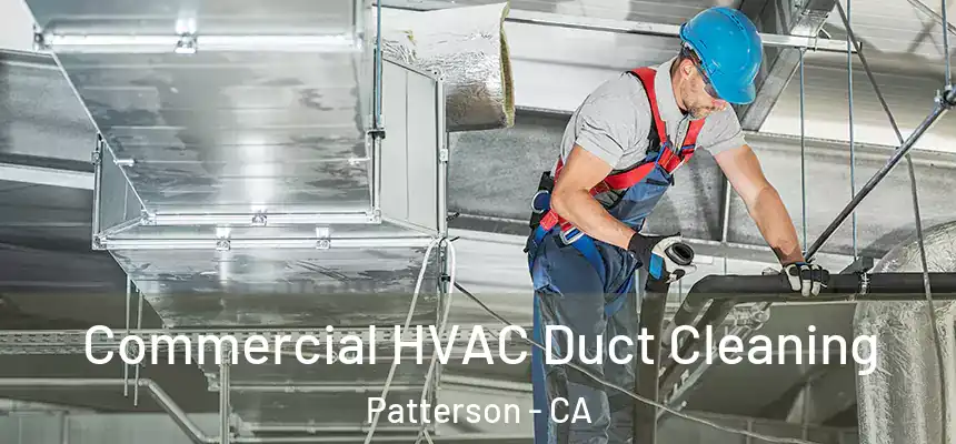  Commercial HVAC Duct Cleaning Patterson - CA