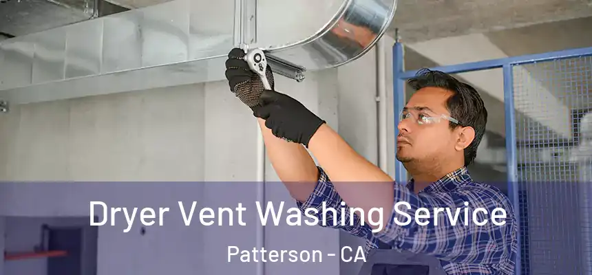  Dryer Vent Washing Service Patterson - CA