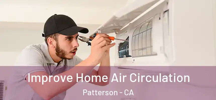  Improve Home Air Circulation Patterson - CA