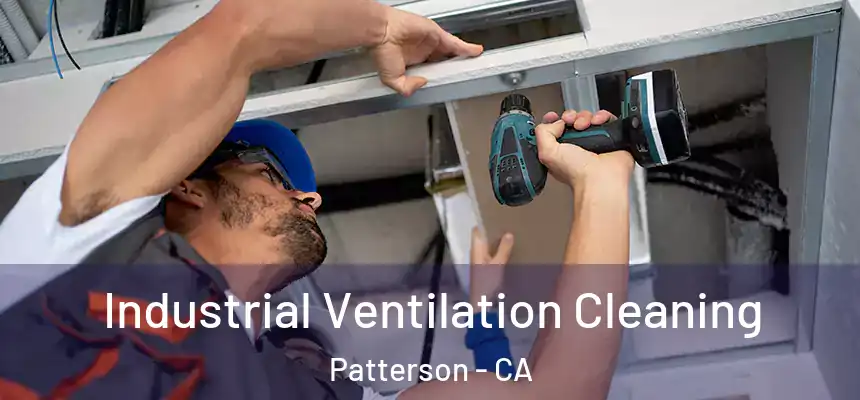  Industrial Ventilation Cleaning Patterson - CA