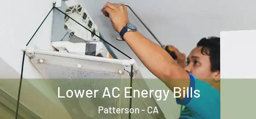  Lower AC Energy Bills Patterson - CA