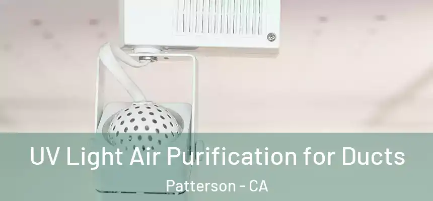  UV Light Air Purification for Ducts Patterson - CA